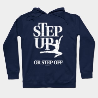 Step Up Or Step Off Hoodie